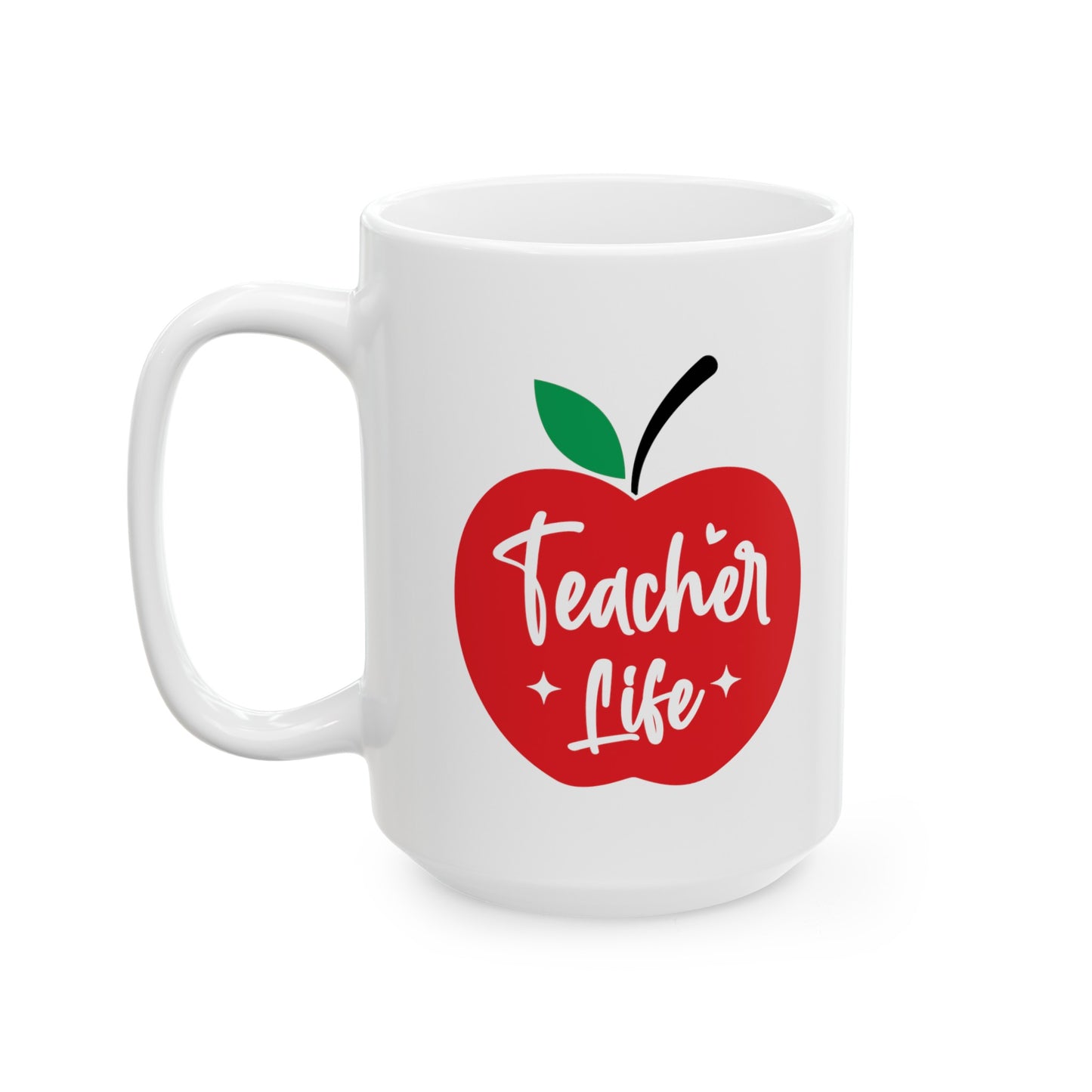 Teacher Life, Teacher Gifts Appreciation Week, Back To School, Ceramic Mug, (11oz, 15oz)