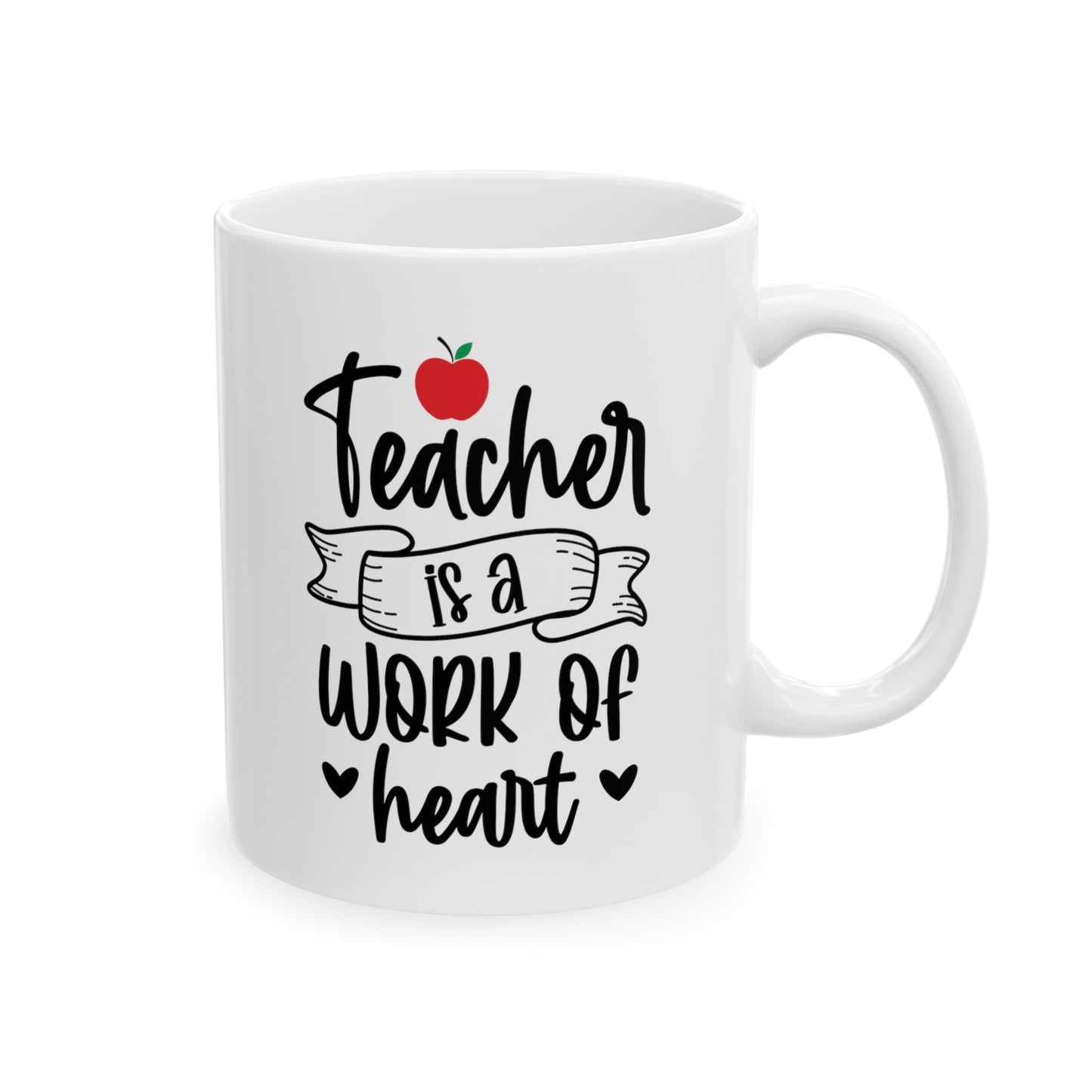 Teacher is a Work of Heart, Teacher Gifts Appreciation Week, Back To School, Ceramic Mug, (11oz, 15oz)