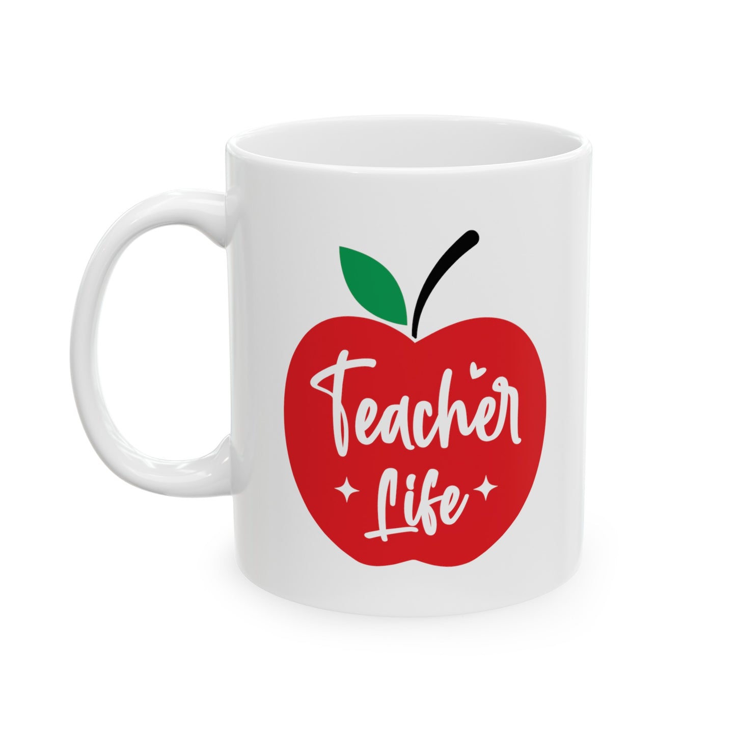 Teacher Life, Teacher Gifts Appreciation Week, Back To School, Ceramic Mug, (11oz, 15oz)