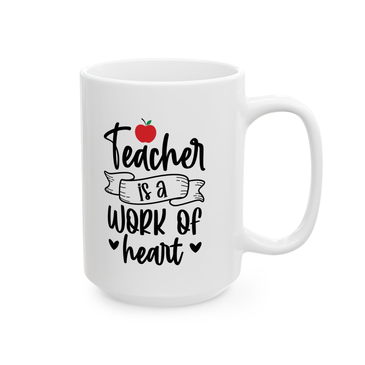 Teacher is a Work of Heart, Teacher Gifts Appreciation Week, Back To School, Ceramic Mug, (11oz, 15oz)