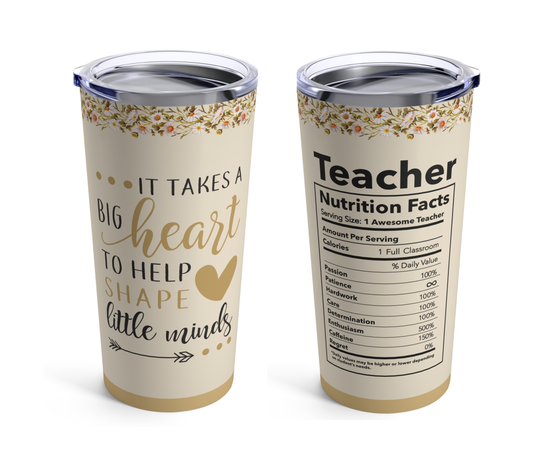 It Takes A Big Heart To Shape Little Minds, Teacher Appreciation Gift, Teacher Tumbler 20oz